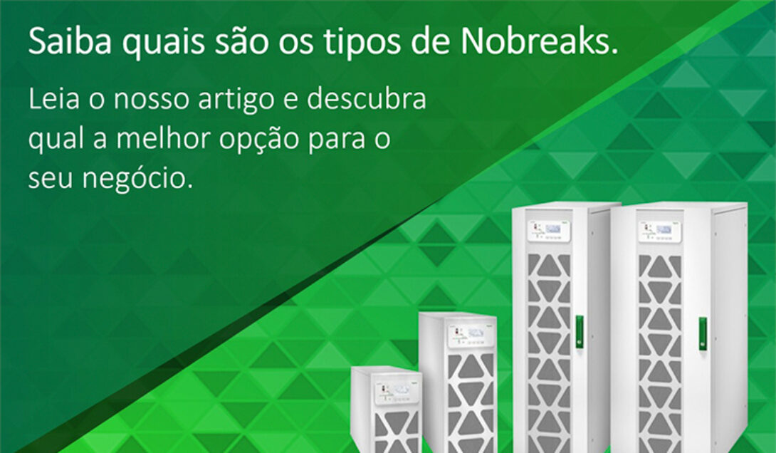 Os Tipos de Nobreaks – Saiba a diferença